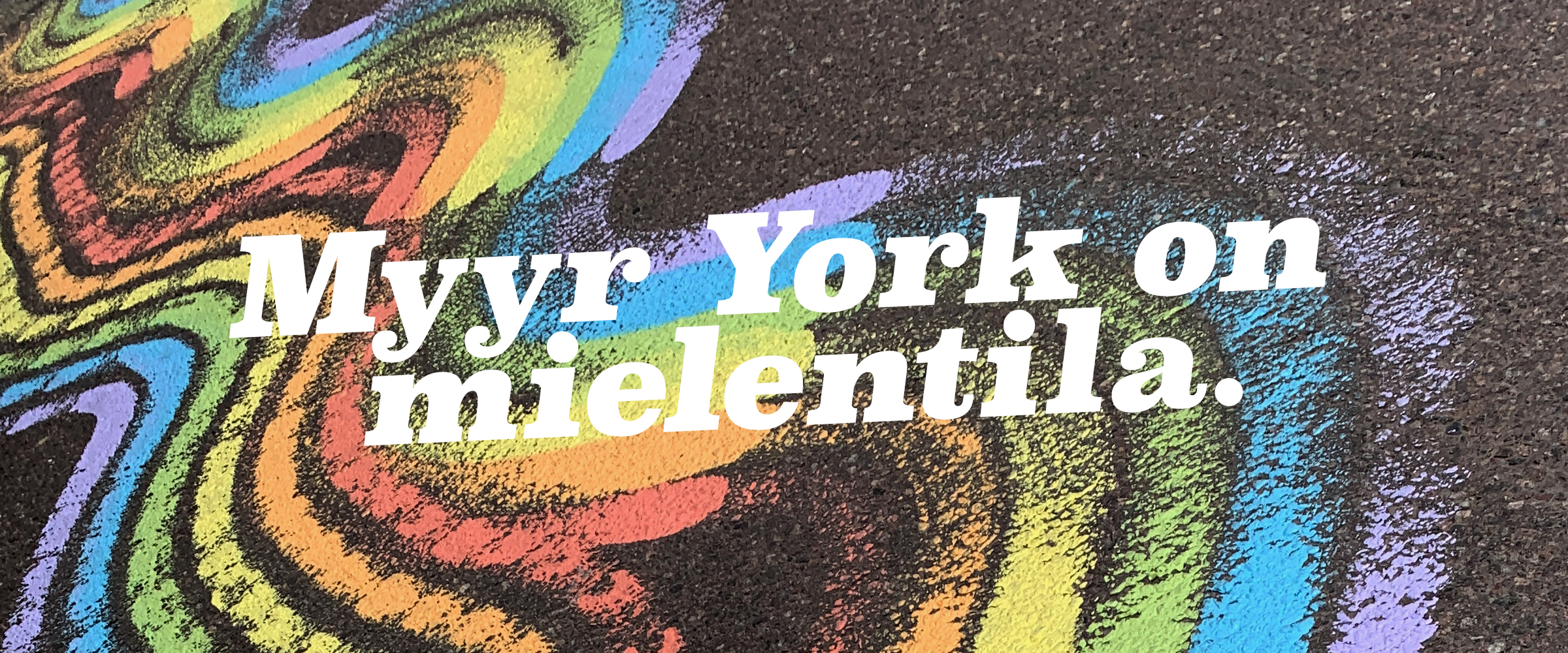 Myyr York on mielentila – ja tämä on testijuttu jolla taittaja kokeilee sitä miten sivusto toimii